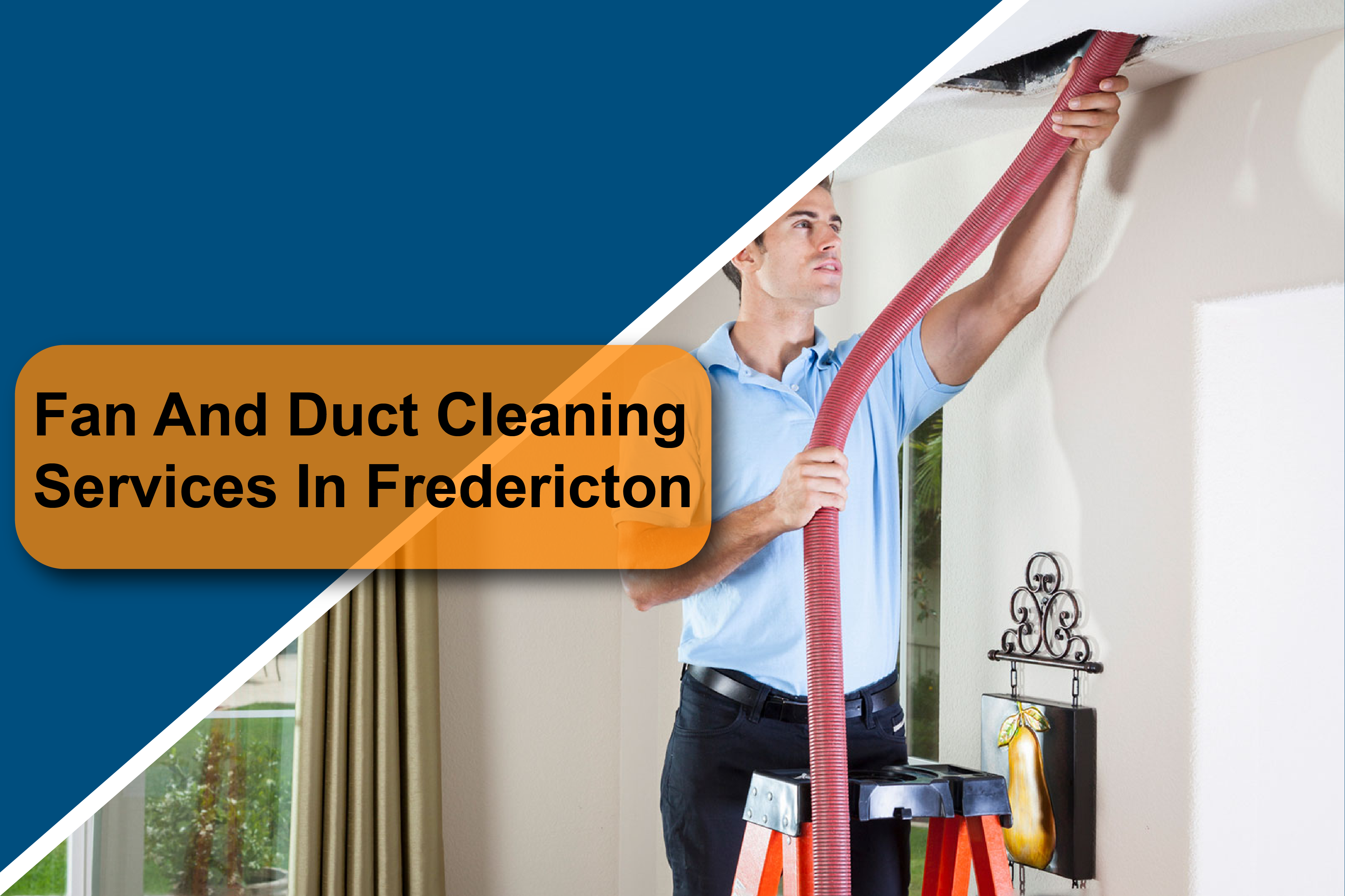 fan and duct cleaning services in Fredericton